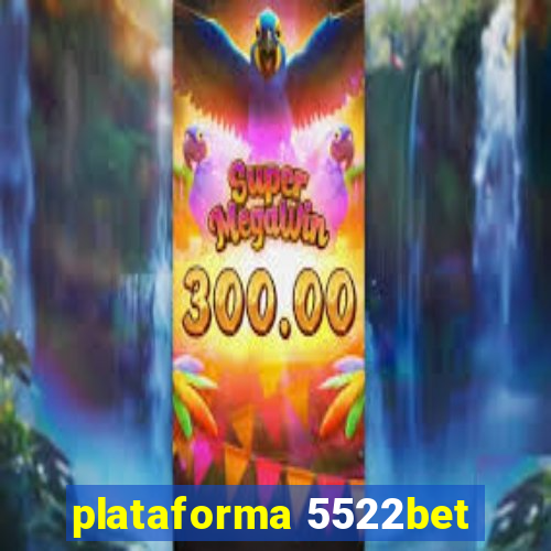 plataforma 5522bet